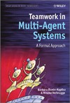 Dunin-Keplicz B.M., Verbrugge R.  Teamwork in Multi-Agent Systems: A Formal Approach