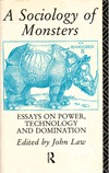 John Law  A Sociology of monsters: Essays on power, technology, and domination (Sociological review monograph)