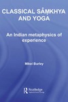 Burley M.  Classical Samkhya And Yoga: The Metaphysics Of Experience