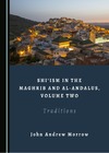 Morrow J.A.  Shiism in the Maghrib and al-Andalus, Volume Two: Traditions