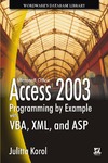 Korol J.  Access 2003 Programming by Example with VBA, XML, and ASP