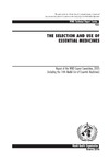 Selection And Use of Essential Medicines: Report of the Who Expert Committee 2004: Including the 14th Model List of Essential Medicines, Who Technical Report #933 (WHO Technical Report)