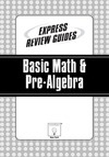 LearningExpress Editors — Express Review Guide: Basic Math and Pre-Algebra