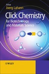 Lahann J.  Click Chemistry for Biotechnology and Materials Science