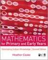 Cooke H.  Mathematics for Primary and Early Years: Developing Subject Knowledge