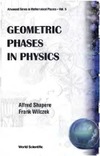 Shapere A., Wilczek F. (eds.)  Geometric Phases in Physics (Advanced Series in Mathematical Physics, Vol 5)