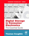 Coughlin T.M.  Digital Storage in Consumer Electronics: The Essential Guide