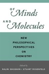 Bhushan N., Rosenfeld S.  Of Minds and Molecules: New Philosophical Perspectives on Chemistry