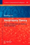 Liu B.  Uncertainty Theory: A Branch of Mathematics for Modeling Human Uncertainty