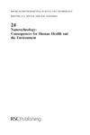 R.E. Hester, R. M. Harrison  Nanotechnology: Consequences for Human Health & the Environment (Issues in Environmental Science and Technology)