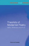 Beasley R.  Theorists of Modernist Poetry - T.S. Eliot, T.E. Hulme and Ezra Pound