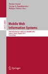 Daniel F., Papadopoulos G., Thiran P.  Mobile Web and Information Systems: 10th International Conference, MobiWIS 2013, Paphos, Cyprus, August 26-29, 2013. Proceedings