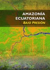 A.V. L&#243;pez  AMAZON&#205;A ECUATORIANA BAJO PRESI&#211;N