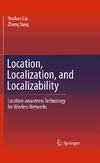 Liu Y., Yang Z.  Location, Localization, and Localizability: Location-awareness Technology for Wireless Networks