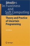 Liu B.  Theory and practice of uncertain programming