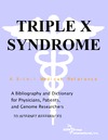 Parker P.M.  Triple X Syndrome - A Bibliography and Dictionary for Physicians, Patients, and Genome Researchers