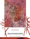 Manning E.  Relationscapes: Movement, Art, Philosophy