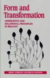 Webster G., Goodwin B. — Form and Transformation: Generative and Relational Principles in Biology