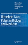 Braun M., Gilch P., Zinth W.  Ultrashort Laser Pulses in Biology and Medicine (Biological and Medical Physics, Biomedical Engineering)