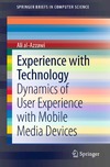 al-Azzawi A.  Experience with Technology: Dynamics of User Experience with Mobile Media Devices