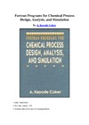 Coker A.K.  Fortran Programs for Chemical Process Design Analysis and Simulation