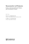 Brockman D.K., van Schaik C.P.  Seasonality in Primates: Studies of Living and Extinct Human and Non-Human Primates