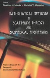 Fotiadis D.I., Massalas C.V.  Mathematical Methods in Scattering Theory And Biomedical Engineering: Proceedings of the Seventh International Workshop, Nymphaio, Greece, 8-11 September 2005