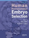 Elder K., Cohen J.  Human Preimplantation Embryo Selection