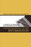 Riedy M.K.  Litigating With Electronically Stored Information