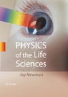 Newman J.  Physics of the life sciences