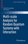 Chulaevsky V., Suhov Y.  Multi-scale Analysis for Random Quantum Systems with Interaction