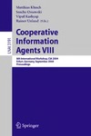 M. Klusch, S. Ossowski  Cooperative Information Agents VIII: 8th International Workshop, CIA 2004, Erfurt, Germany, September 27-29, 2004, Proceedings (Lecture Notes in Computer ... Notes in Artificial Intelligence) (v. 8)
