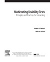 Joseph S. D., Beth A. L.  Moderating Usability Tests: Principles and Practices for Interacting (Interactive Technologies)