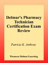 Anthony P.K.  Delmar's Pharmacy Technician Certification Exam Review