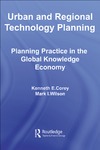 K. E. Corey, M. Wilson  Urban and Regional Technology Planning: Planning Practice in the Global Knowledge Economy