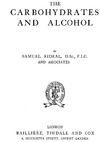 Samuel R.  The carbohydrates and alcohol, (Industrial chemistry ... ed. by Samuel Rideal)