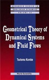 Kambe T.  Geometrical theory of dynamical systems and fluid flows