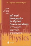 Boffi P., Piccinin D., Ubaldi M.C.  Infrared Holography for Optical Communications Topics in Applied Physics