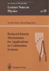 Peters N.  Reduced Kinetic Mechanisms for Applications in Combustion Systems