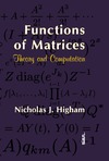 Higham N.J.  Functions of Matrices: Theory and Computation