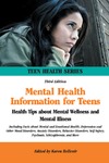 Bellenir K.  Mental Health Information for Teens: Health Tips about Mental Wellness and Mental Illness