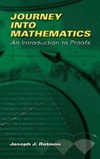 Rotman J.  Journey into mathematics: An introduction to proofs