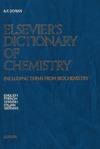 Dorian A.F.  Elsevier's dictionary of chemistry: including terms from biochemistry