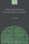Lopez L.  A Derivational Syntax for Information Structure