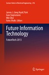 Park J., Stojmenovic I., Choi M.  Future Information Technology: FutureTech 2013