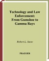 Snow R.L.  Technology and Law Enforcement: From Gumshoe to Gamma Rays
