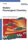Kirsch P.  Modern Fluoroorganic Chemistry: Synthesis, Reactivity, Applications