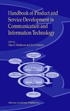 Korhonen T.O., Ainamo A.  Handbook of Product and Service Development in Communication and Information Technology