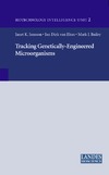 Jansson J.K., Bailey M.J., van Elsas J.D.  Tracking Genetically-Engineered Microorganisms