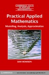 Howison S.  Practical Applied Mathematics: Modelling, Analysis, Approximation